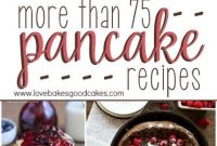 75+ Pancake Recipes: Sweet, Savory, and Creative Ideas